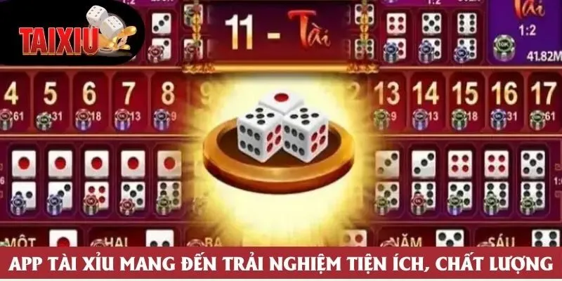 App tài xỉu mang đến trải nghiệm tiện ích, chất lượng