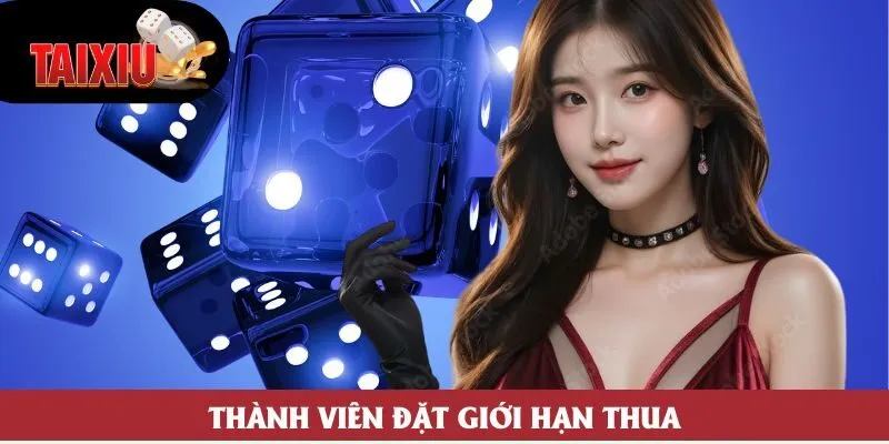 Thành viên đặt giới hạn thua