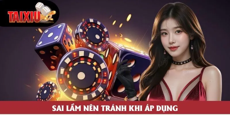 Sai lầm nên tránh khi áp dụng