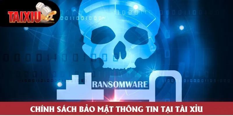 Chính sách bảo mật thông tin tại Tài Xỉu