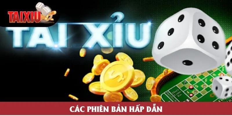 Các phiên bản hấp dẫn 