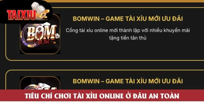 Tiêu chí chơi tài xỉu online ở đâu an toàn