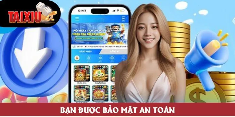 Bạn được bảo mật an toàn