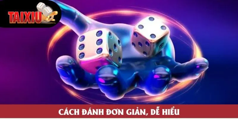 Cách đánh đơn giản, dễ hiểu