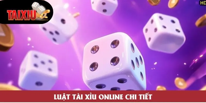 Luật tài xỉu online chi tiết