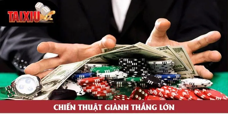 Chiến thuật giành thắng lớn