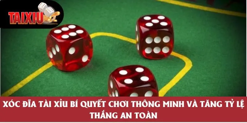 Xóc Đĩa Tài Xỉu Trải Nghiệm Hấp Dẫn Và Chiến Lược Hiệu Quả